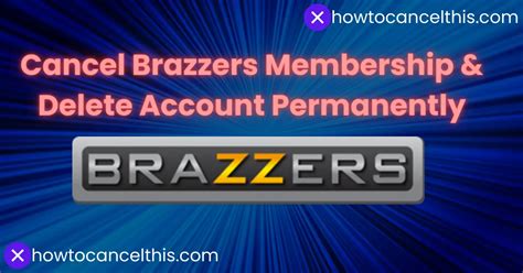 brazzers cancel membership